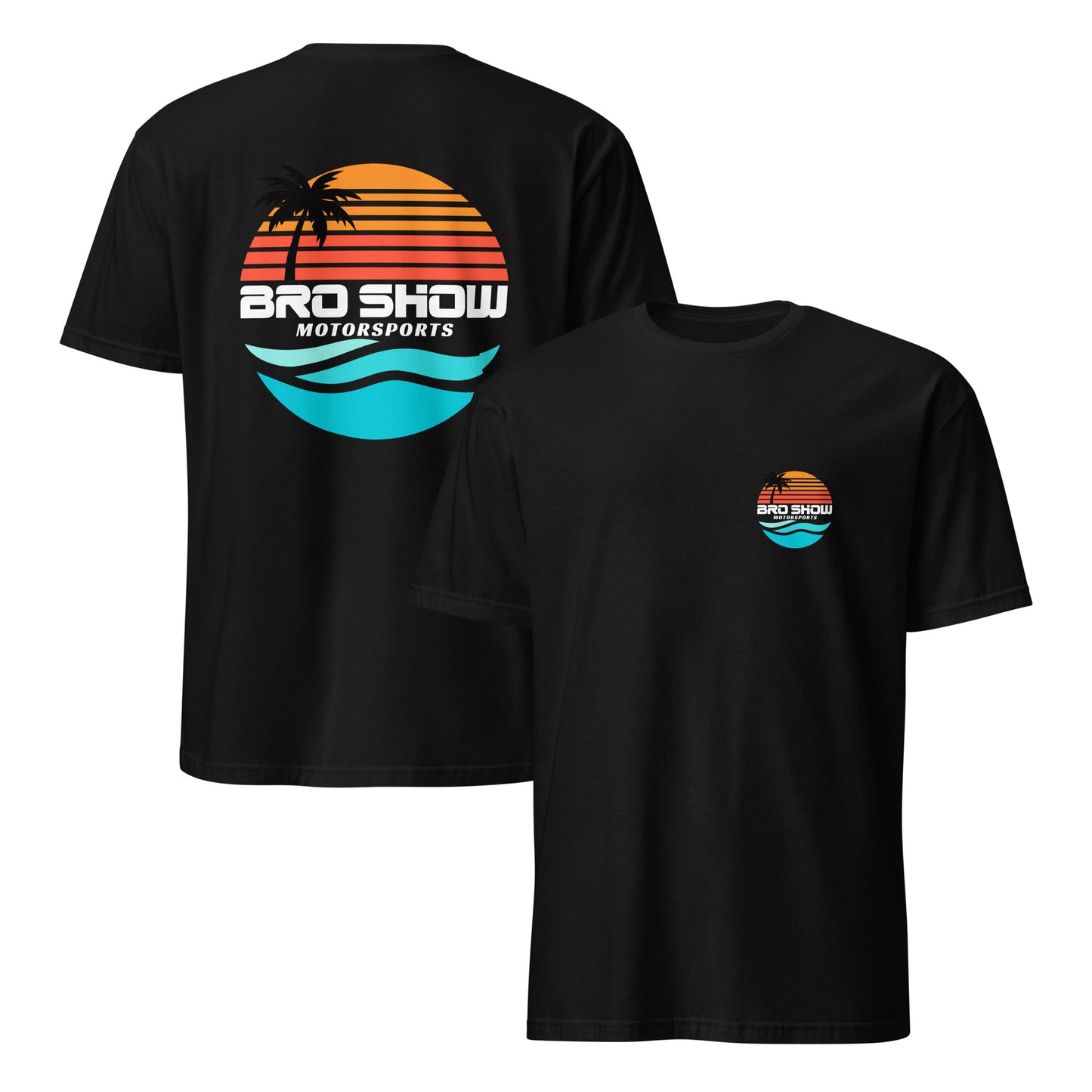 Bro Show Motorsports Unisex T-Shirt