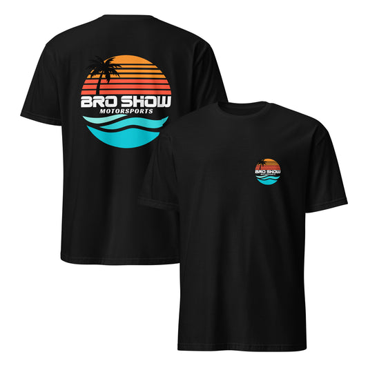 Bro Show Motorsports Unisex T-Shirt